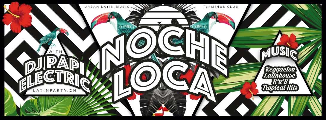NOCHE LOCA with DJ Papi Electric @ Terminus, Olten