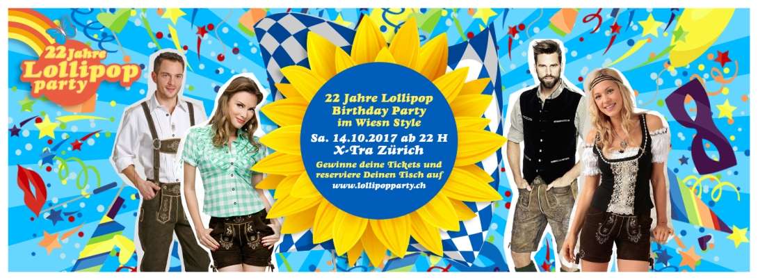 22 Jahre Lollipop Birthday Party - X-TRA Zürich - Die  Friendslist ist abgeschlossen - Abendkasse ab 22 Uhr - Viel Spass!