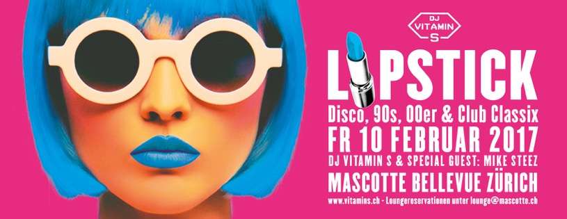 LIPSTICK Party - Disco, 90s, 00er and Club Classics by DJ Vitamin S & Mike Steez @ Mascotte Zürich