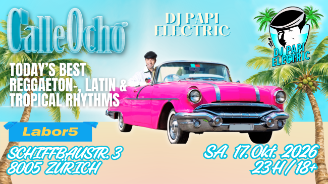 DJ Papi Electric - Today's best Latin- & Tropical Rhythms & live Percussion by OSMAN  @ LABOR 5, ZH