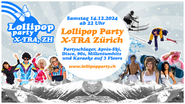 Lollipop Party im X-TRA Zürich  - mit  2 Dance Floors  & Karaoke Lounge