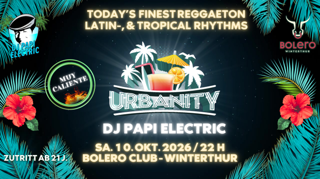DJ Papi Electric @ Bolero Club Winterthur - URBANITY - Reggaeton - Latinbeats - Dembow - Tropicalhits