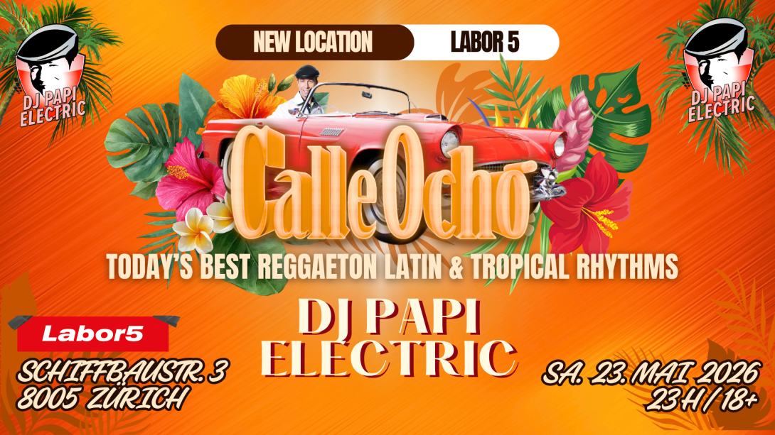 Première @ Labor 5, 8005 ZH - Calle Ocho - Today's best Latin- & Tropical Rhythms