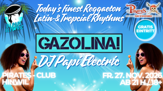 DJ Papi Electric @ Pirates, Hinwil - Today's finest Reggaeton, Latin- & Tropical Rhythms